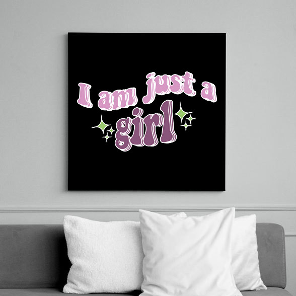 I am just a girl-Vászonkép