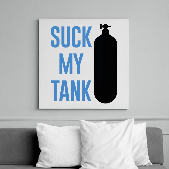 Suck my tank - Búvárkodás-Vászonkép