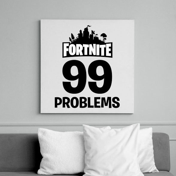 99 Probléma - Fortnite-Vászonkép