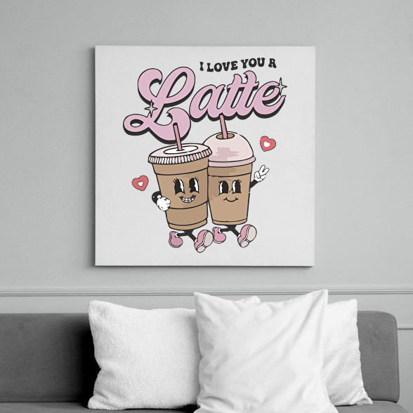 Love you a latte-Vászonkép