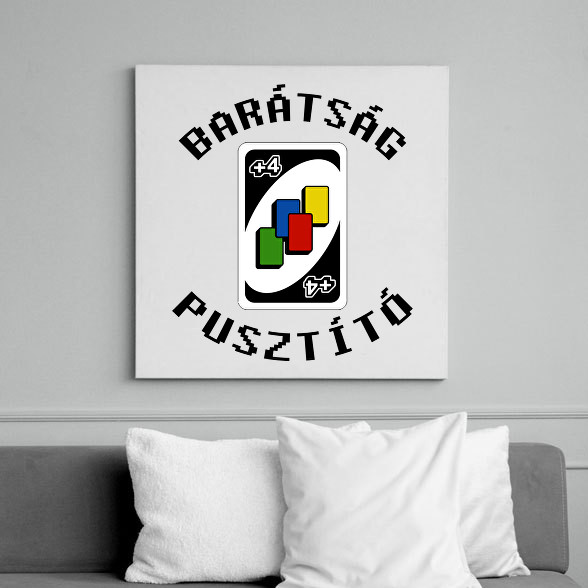 Barátság pusztító-Vászonkép