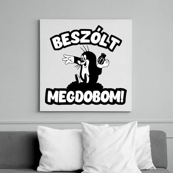 Beszólt megdobom!-Vászonkép