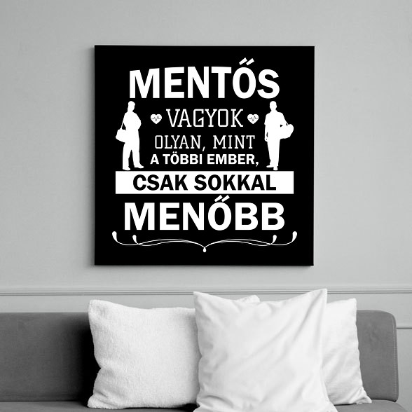 Mentős vagyok - Menő-Vászonkép