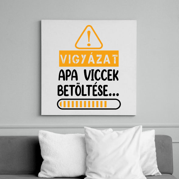 Apa viccek betöltése-Vászonkép