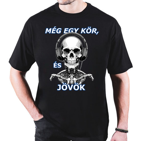 Még egy kör...-Oversized póló