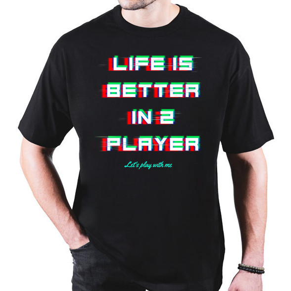 LIFE IS BETTER IN 2 PLAYER-Oversized póló