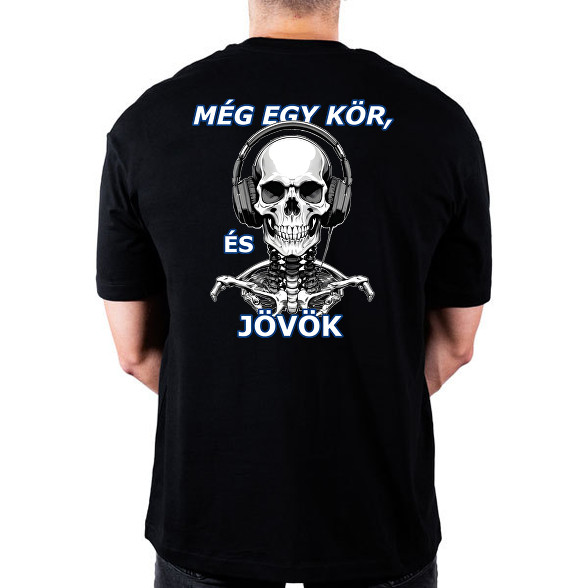 Még egy kör...-Oversized póló