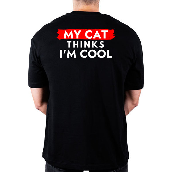 My cat thinks I'm Cool-Oversized póló