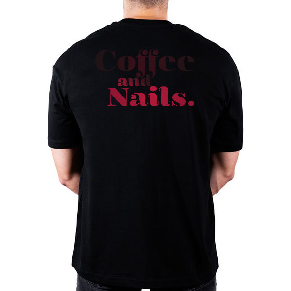 Coffee and nails.-Oversized póló