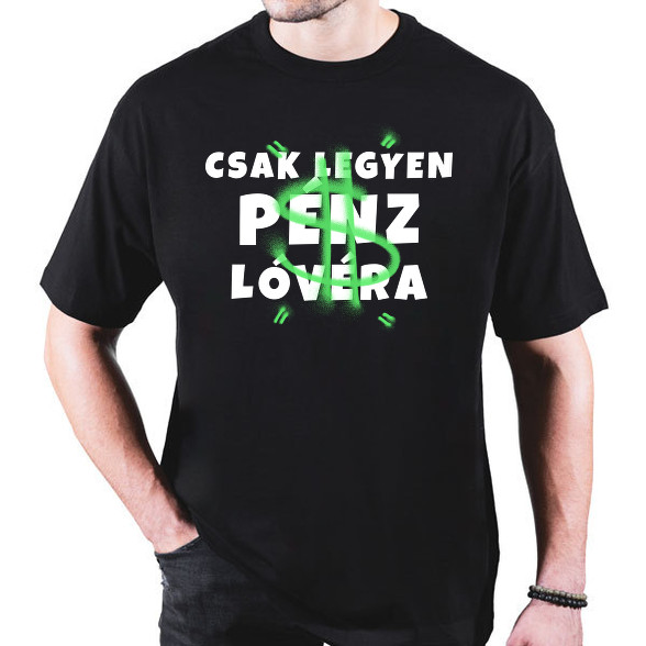 Legyen pénz lóvéra-Oversized póló