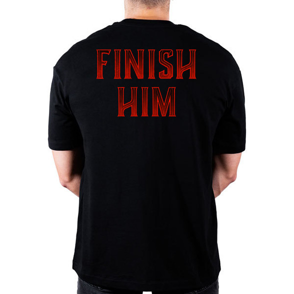 Finish him!-Oversized póló