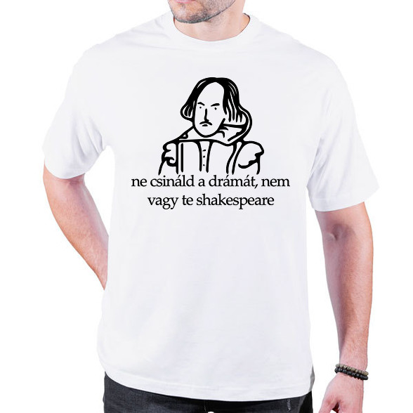 ne csináld a drámát, nem vagy te shakespeare-Oversized póló