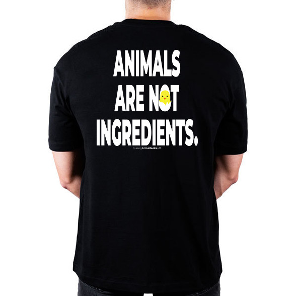 Animals are not ingredients. - vegán aktivista grafika #2-Oversized póló