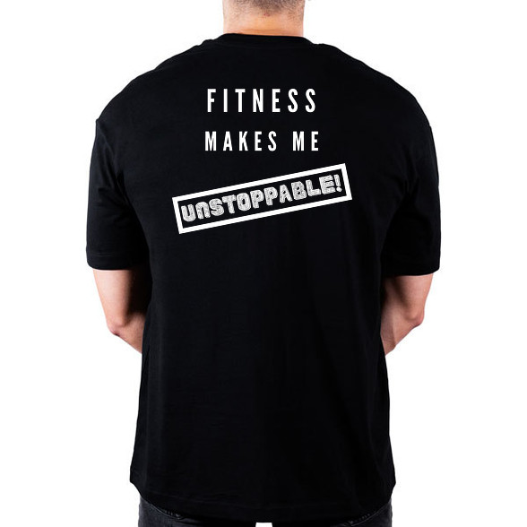 Fitness makes me unstoppable-Oversized póló