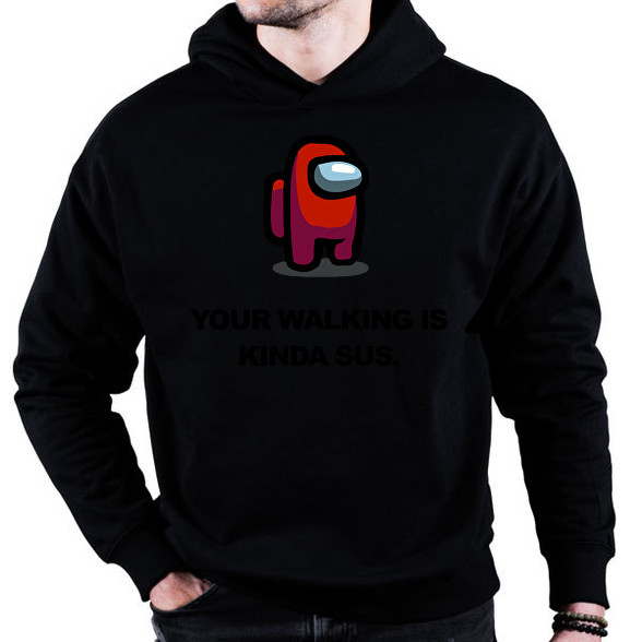 Your walking is kinda sus.-Oversized kapucnis pulóver