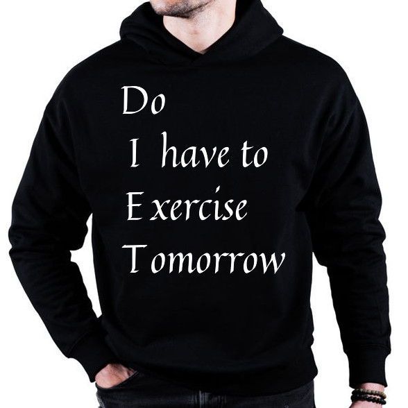 DIET - Do I have to Exercise Tomorrow-Oversized kapucnis pulóver